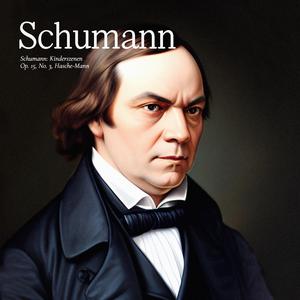 Schumann: Kinderszenen Op. 15, No. 3, Hasche-Mann