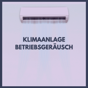 Klimaanlage Betriebsgeräusch (p08)