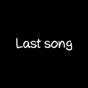 Last Song（prod by T.X）