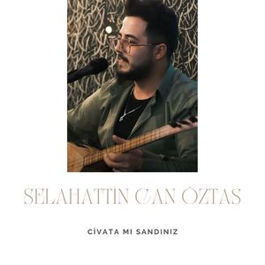 Civata mı Sandınız