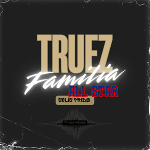 Truez Familia All Star (Solis Pride)