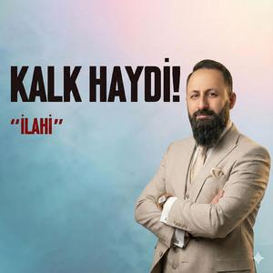 Kalk Haydi!