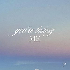 You're Losing Me (From the Vault)