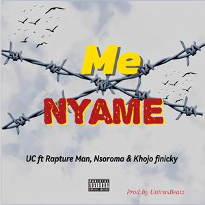 Me Nyame (feat. Rapture Man, Nsoroma & Khojo Finicky)