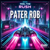 Pater Rob - Feel the Rush