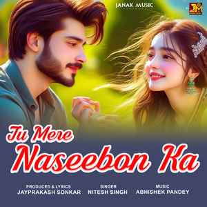 Tu Mere Naseebon Ka