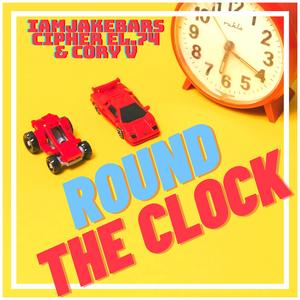 Round The Clock (feat. Cipher EL.74 & Cory V)