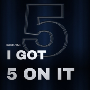 I Got 5 On It
