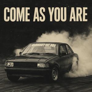 Come as you are