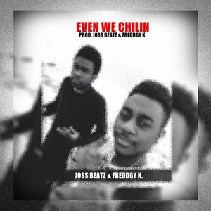 Even We Chilin