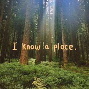 i know a place