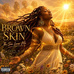 Brown Skin: The Sun Loves Me
