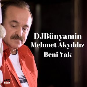 Beni Yak (Remix) [feat. Mehmet Akyıldız]
