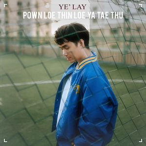 Pown Loe Thin Loe Ya Tae Thu