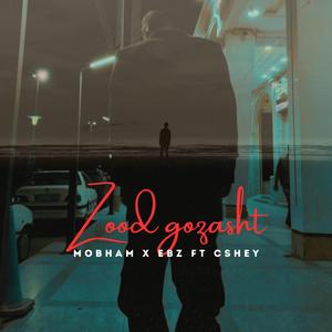 Zood Gozasht (feat. EBZ & Cshey)