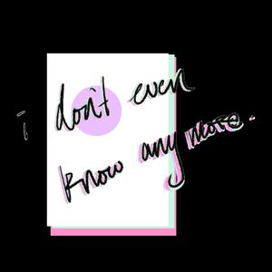 idek anymore.