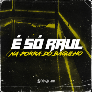 É Só Raul na Porra do Bglh