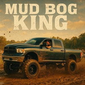 MUD BOG KING