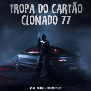 Tropa do Cartão Clonado 77