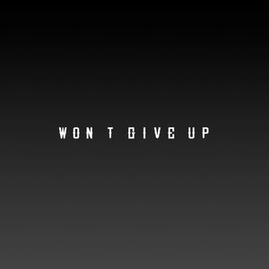 Won‘t give up