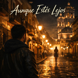 Aunque estes lejos