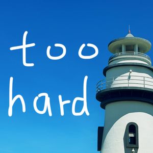 too hard