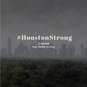 #Houstonstrong (feat. 3bubble & J. Gray)