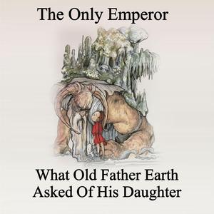 What Old Father Earth Asked Of His Daughter
