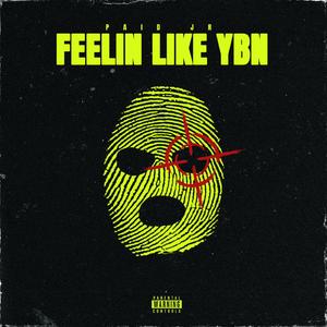 Feelin Like Ybn (feat. Paid Jr)