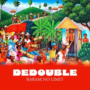 Dedouble (Raram no limit)