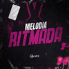 DJ Tralha - Melodia Ritmada