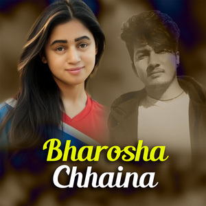 Bharosha Chhaina