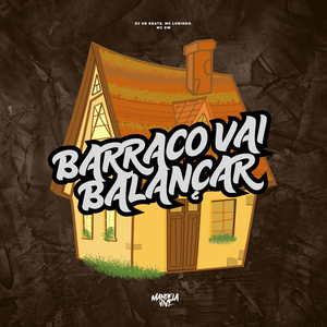 Barraco Vai Balançar
