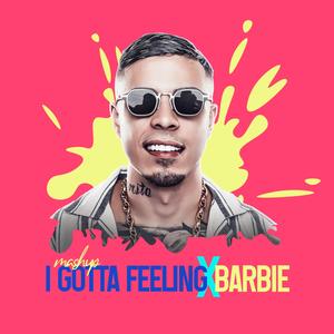 I GOTTA FEELING X BARBIE