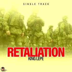 RETALIATION (KING LEPE)