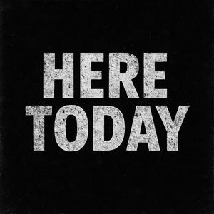Here Today