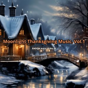 Moonlight Thanksgiving Music, Vol.4