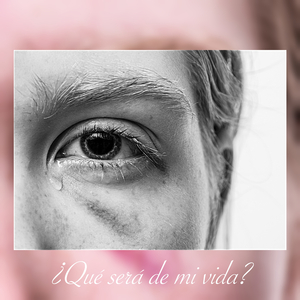 ¿Qué Será De Mi Vida?