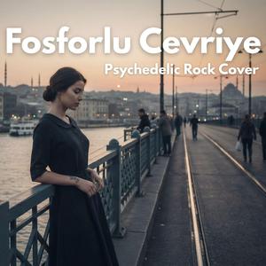 Fosforlu Cevriye (Psychedelic Rock Cover)