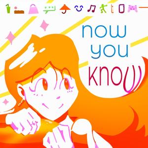 Now You Know