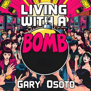 Living with a Bomb