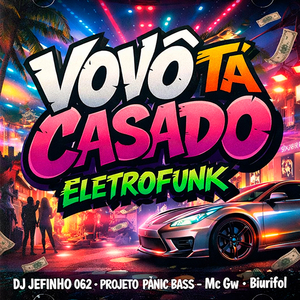 VOVÔ TÁ CASADO (ELETROFUNK)