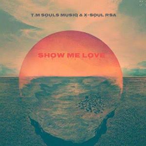 Show me love (feat. X-Soul RSA)