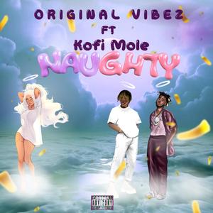 Naughty (feat. Kofi Mole)