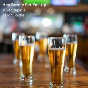 Hey Bernie Set Em' Up