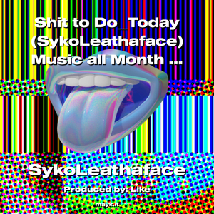 s*** to DoToday (SykoLeathaface) Music all Month from Aquarius (PayAttention) via Airwaves #Dropp