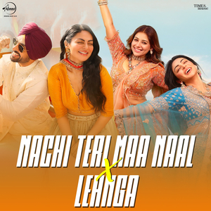 Nachi Teri Maa Naal x Lehnga