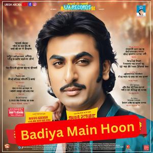 Badiya Main Hoon