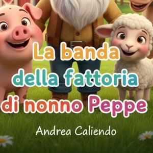 La Banda Della Fattoria Di Nonno Peppe