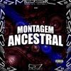 dj Gs7 - Montagem Ancestral